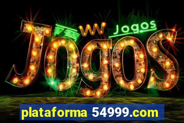 plataforma 54999.com